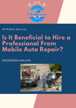 Is It Beneficial to Hire a Professional From Mobile Auto Repair