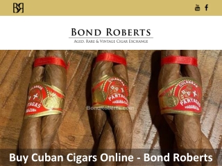 Buy Cuban Cigars Online - Bond Roberts