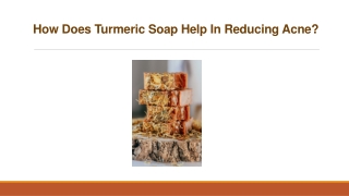 How Does Turmeric Soap Help In Reducing Acne