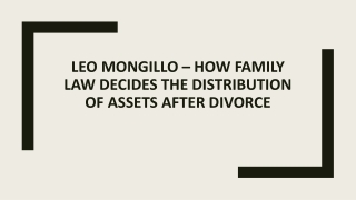 Leo Mongillo – How Family Law Decides the Distribution of Assets after Divorce
