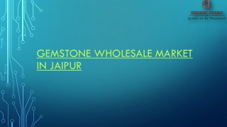 Chordia Jewels consider one of the best gemstone wholesale market in Jaipur.