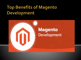 Top Benefits of Magento Development