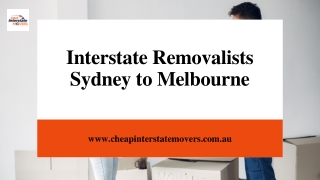 Interstate Movers Sydney to Melbourne | Removalists From Sydney to Melbourne