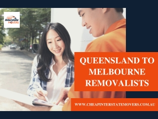 Queensland to Melbourne Removalists | Cheap Interstate Movers