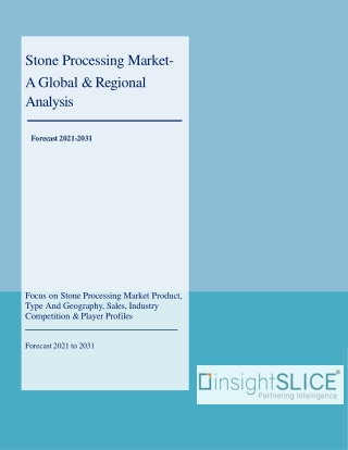 Stone Processing Market Share, Trends, Analysis and Forecasts, 2021 - 2031