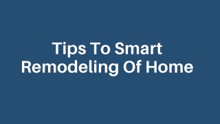 Tips To Smart Remodeling Of Home