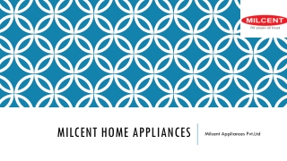 MILCENT HOME APPLIANCES