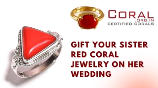 Gift Your Sister Red Coral Jewelry on Her Wedding