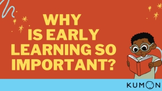 Why is early learning so important (1)
