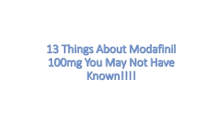 13 Things About Modafinil 100mg You May Not