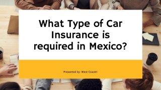 What Type of Car Insurance is required in Mexico