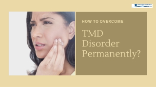 How to Overcome TMD Disorder Permanently