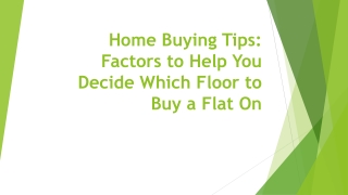 Home Buying Tips: Factors to Help You Decide Which Floor to Buy a Flat On