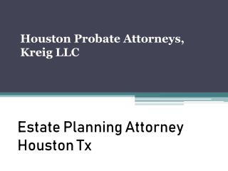 Estate Planning Attorney Houston Tx - Houston-probate-law.com