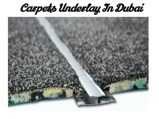 CARPETS UNDERLAY IN DUBAI