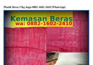 Plastik Beras 5 Kg Jogja Ö882.16Ö2.241Ö {WhatsApp}