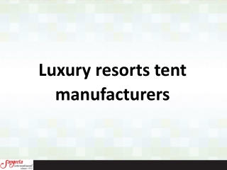 Luxury resorts tent manufacturers