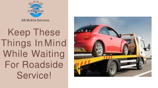 Things You Need To Know When You Are Waiting For Roadside Service | AB Mobile Se