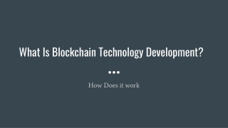 What Is Blockchain Technology Development? How Does It Work?