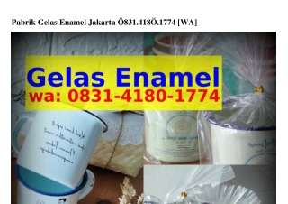 Pabrik Gelas Enamel Jakarta O83l_Ꮞl8O_lᜪᜪᏎ(whatsApp)