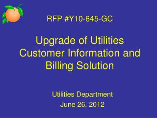 RFP #Y10-645-GC Upgrade of Utilities Customer Information and Billing Solution