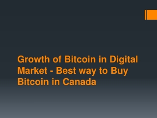 Growth of Bitcoin in Digital Market - Best way to Buy Bitcoin in Canada