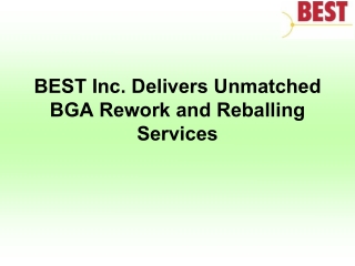 BEST Inc. Delivers Unmatched BGA Rework and Reballing Services