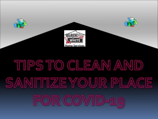 TIPS TO CLEAN AND SANITIZE YOUR PLACE FOR COVID-19