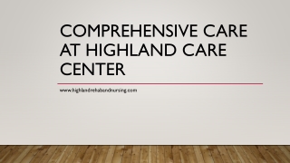 Get the information about Comprehensive Care at Highland Care Center