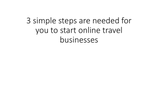 3 simple steps are needed for you to start online travel businesses