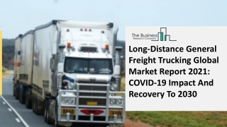 Long-Distance General Freight Trucking Market Analysis and Forecast Report 2030