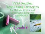 PSSA Reading Test Taking Strategies for Multiple Choice and Constructed Response 2008-2009