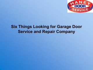 Six Things Looking for Garage Door Service and Repair Company