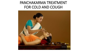 PANCHAKARMA TREATMENT FOR COUGH AND COLD