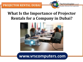 What Is the Importance of Projector Rentals for a Company in Dubai?