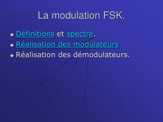 La modulation FSK.