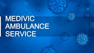 Hire Medivic Ambulance from Purnia to Patna with Proficient Panel