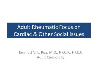 Adult Rheumatic Focus on Cardiac &amp; Other Social Issues