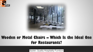 Wooden or Metal Chairs – Which Is the Ideal One for Restaurants?