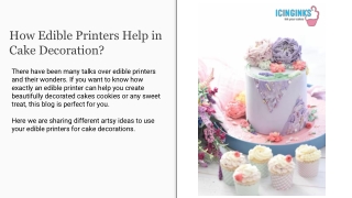 How Edible Printers Help in Cake Decoration?