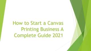 How to Start a Canvas Printing Business A Complete Guide 2021