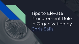 Tips to Elevate Procurement Role in Organization by Chris Salis