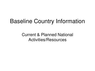 Baseline Country Information