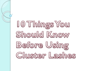 10 Things You Should Know Before Using Cluster Lashes