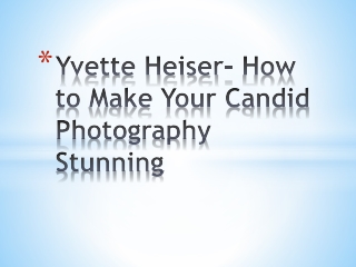 Yvette Heiser- How to Make Your Candid Photography