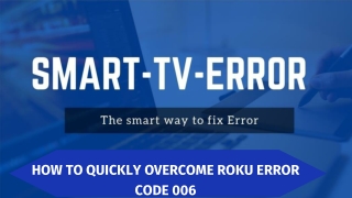 Quickly Overcome Roku Error code 006 |  1-844-521-9090