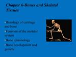 Chapter 6-Bones and Skeletal Tissues