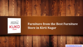 Furniture from the Best Furniture Store in Kirti Nagar