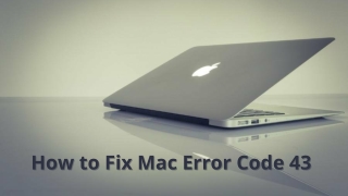 How to Fix Mac Error Code 43