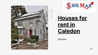 Houses for rent in Caledon- Save Max